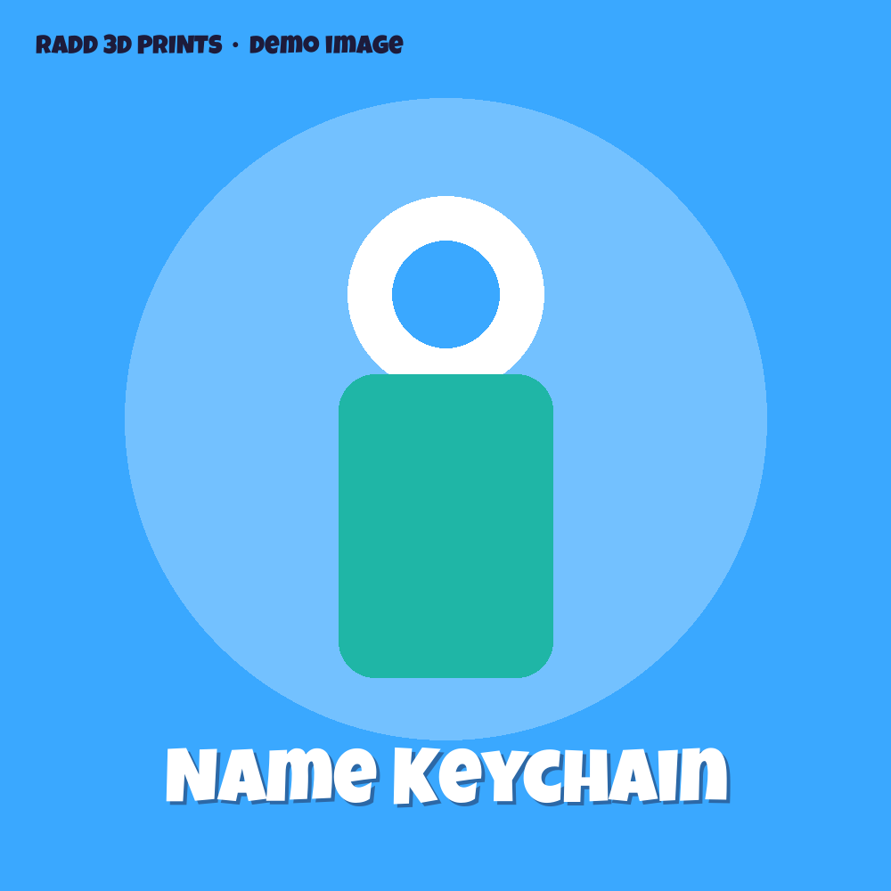 Name Keychain β 3D print by Radd 3D Prints